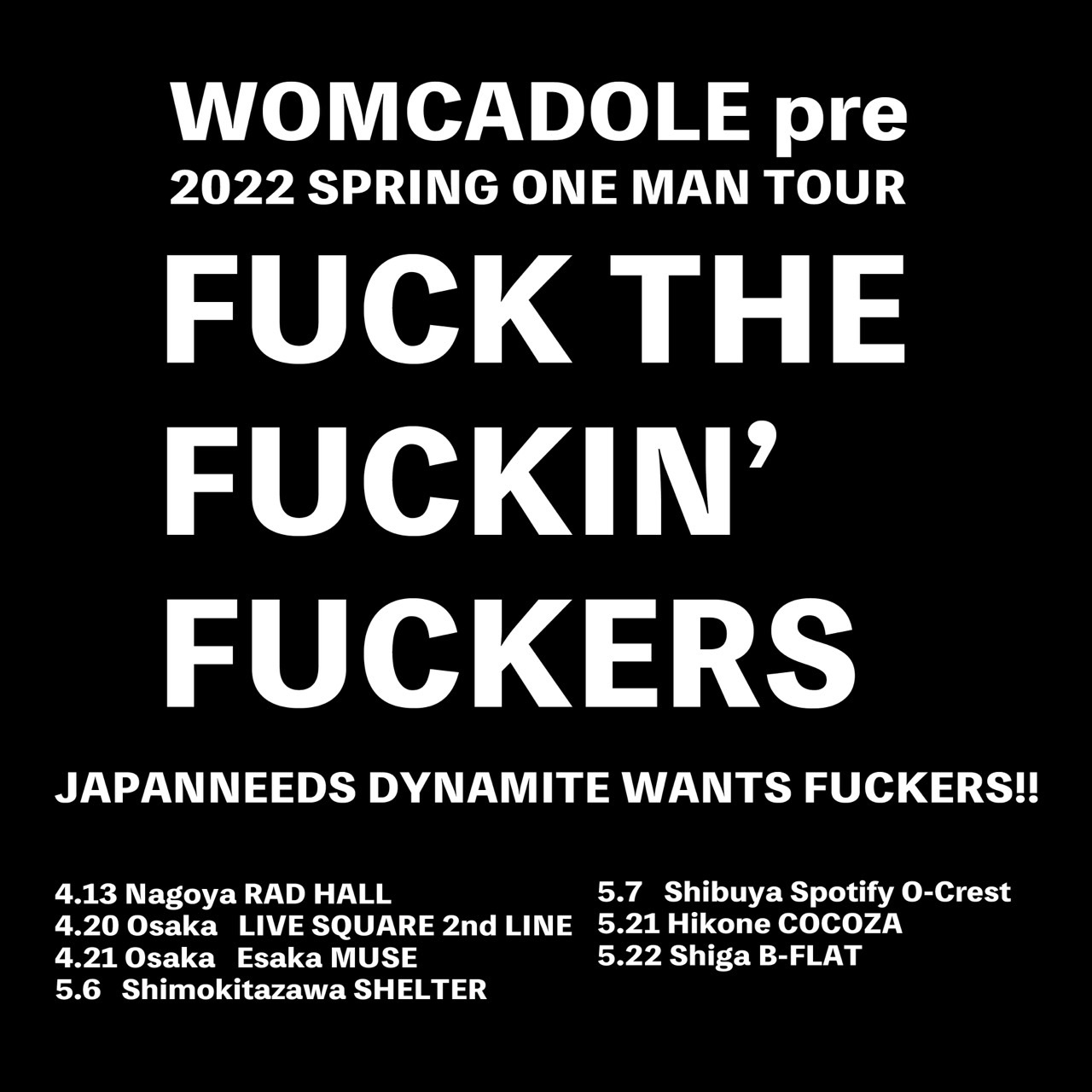 WOMCADOLE pre 2022 SPRING ONE MAN TOUR　FUCK THE FUCKIN’ FUCKERS
